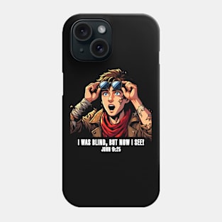 John 9:25 I Was Blind But Now I See Phone Case