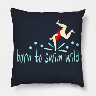 A funny, wild swimmer who was "Born to Swim Wild" Pillow