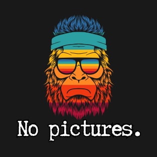 Bigfoot No Pictures T-Shirt