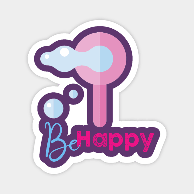 Be Happy blow bubbles! Magnet by SwitColor