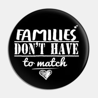 Families don't have to match : Cute family gift idea for Dad, Mom & Siblings Pin