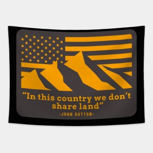 "In this country we don't share land" - John Dutton Tapestry