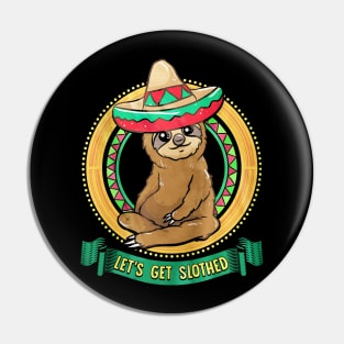 Let's Get Sloth Cinco De Mayo Pin