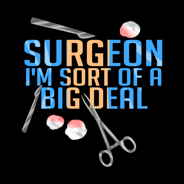 Funny Surgeon I'm Sort of a Big Deal Surgery by theperfectpresents