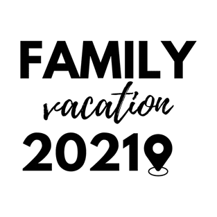 family vacation 2021 T-Shirt