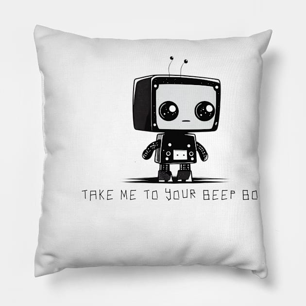 Take me to your beep boop Pillow by TechnoBubble