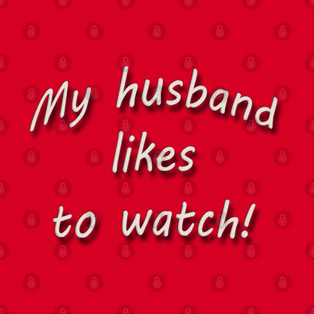 My Husband likes to Watch by Vixen Games