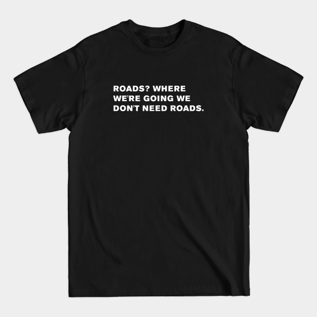 Disover Back to the Future Quote - Back To The Future - T-Shirt