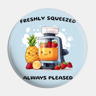 Fruit Juicer Freshly Squeezed Always Pleased Funny Health Novelty Pin