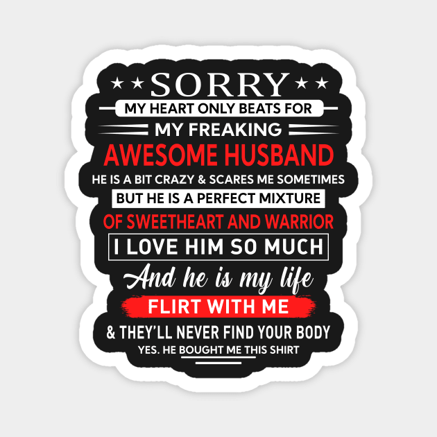 Sorry my heart only beats for my freaking awesome  husband Magnet by TEEPHILIC