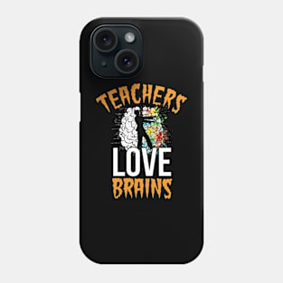 Teachers Love Brains Halloween Appreciation Funny Education Lucky Substitute Elementary Grade Assistant Classroom Phone Case