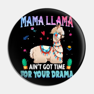 Mama Llama Ain_t Got Time For Your Drama T shirt Pin
