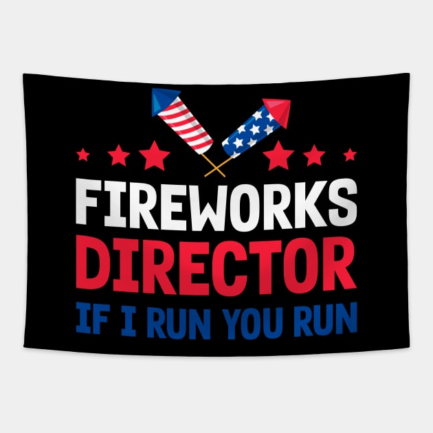 Funny Fireworks Director If I Run You Run 4th Of July Tapestry by Rosemat