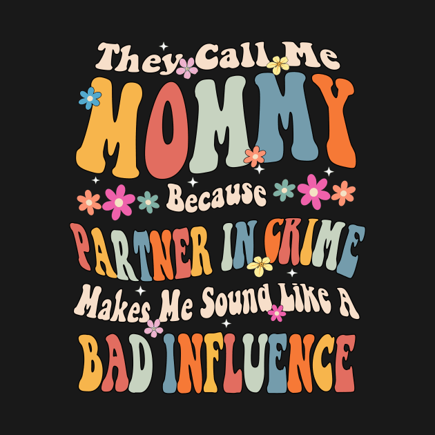 Mommy They call Me Mommy by Bagshaw Gravity