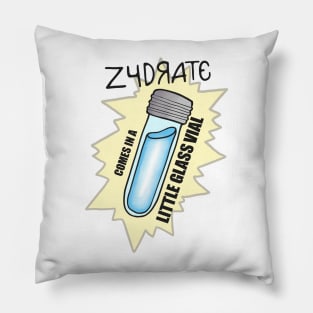 Zydrate comes in a little glass vial Pillow