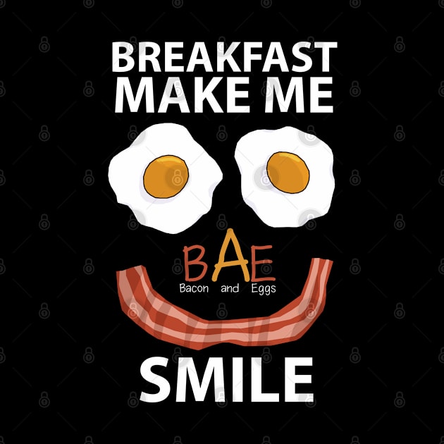 Breakfast make me smile by KewaleeTee