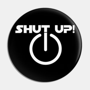 shutUp Tee - Talking is silver, silence is golden Pin