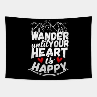 Wander Until Your Heart Is Happy Hiking Tapestry