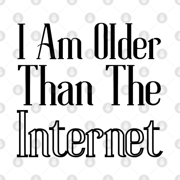 Am I Older Than The Internet by HobbyAndArt