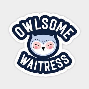 Owlsome Waitress Pun - Funny Gift Idea Magnet