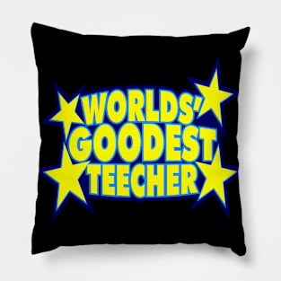 World's Goodest Teecher Pillow