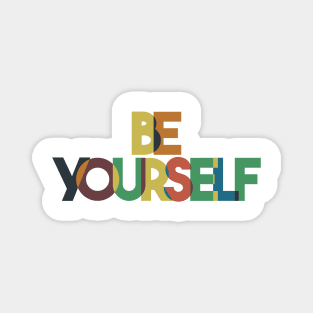 Be Yourself, Inspirational Quote Magnet