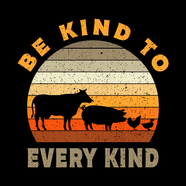 Be Kind To Every Kind Animals Vegan Gift by Delightful Designs