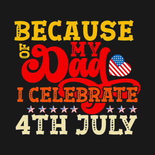 July 4th independence day for a kid with a dad in the military T-Shirt