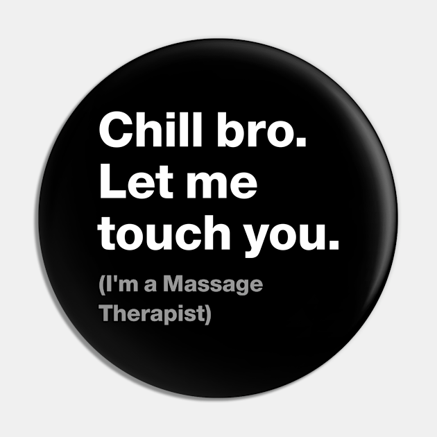 Massage Therapist Let Me Touch You Funny Design Massage Therapist