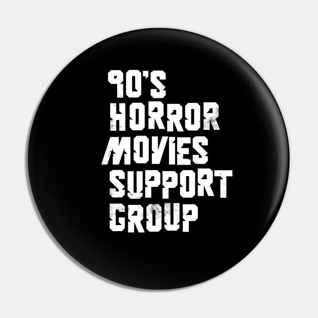 90s Horror Movies Support Group Pin by Vanphirst