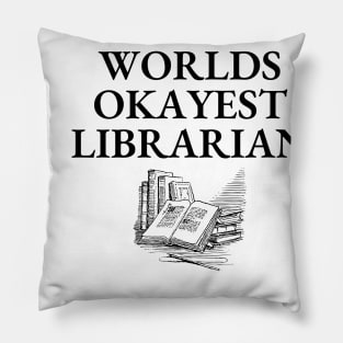 World okayest librarian Pillow