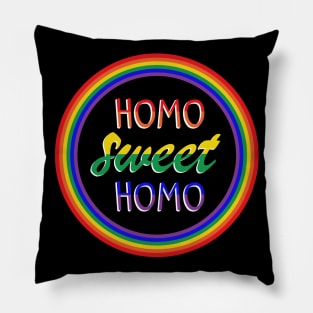 Funny "Homo Sweet Homo" Pun in Rainbow Circle Gay Pride Pillow