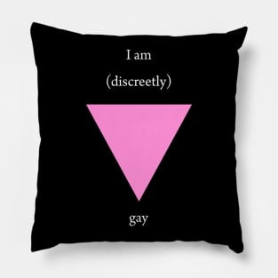 I am (discreetly) gay Pillow