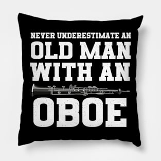 Never Underestimate An Old Man With An Oboe Pillow