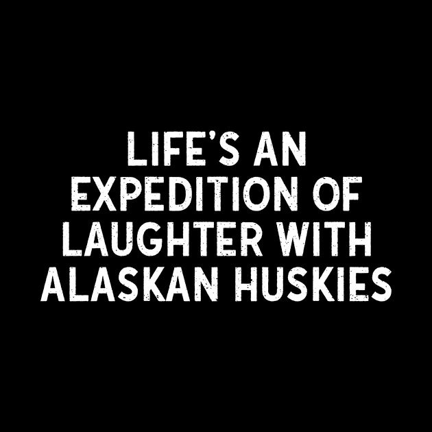 Life's an Expedition of Laughter with Alaskan Huskies by trendynoize