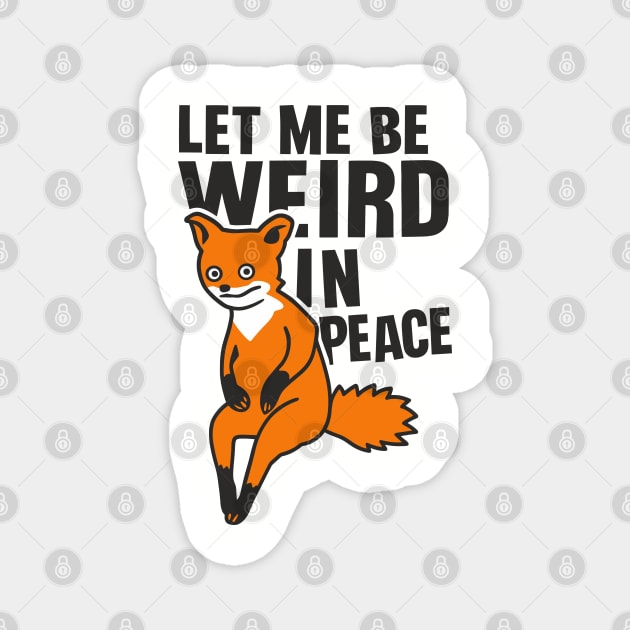 Let Me Be Weird In Peace Crazy Vibes Attitude Magnet by Anticorporati