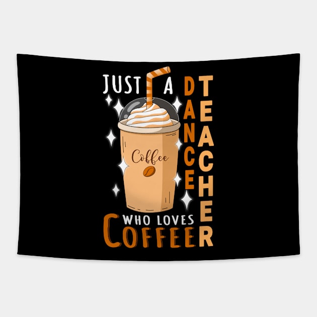 Dance Teacher Who Loves Coffee Design Quote Tapestry by jeric020290