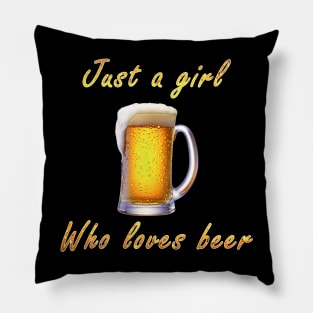 Just a girl who loves beer Pillow