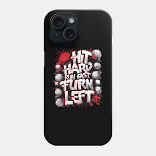 Baseball Graffiti: Hit Hard, Run Fast, Turn Left Phone Case