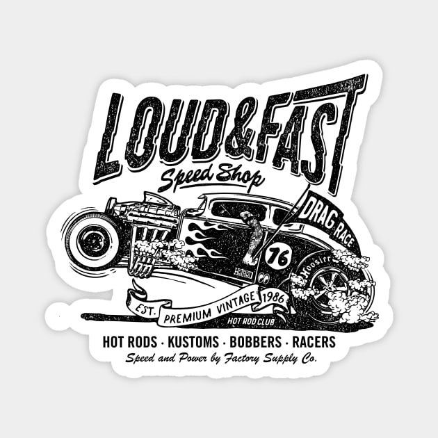 Loud & Fast Speed Shop Hot Rod Magnet by KUMAWAY