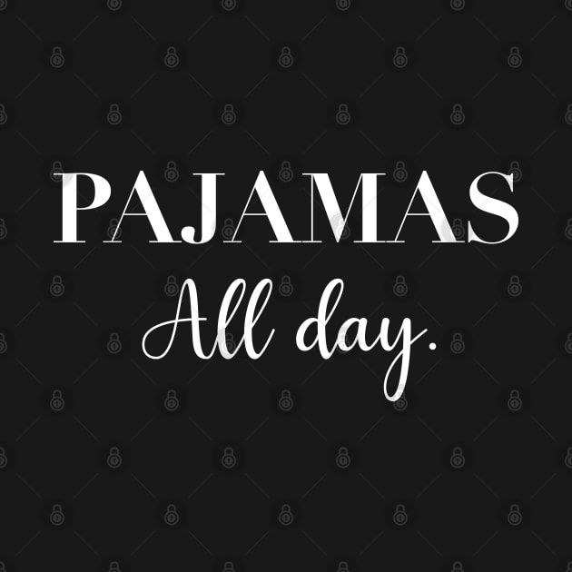 Pajamas All Day by CityNoir