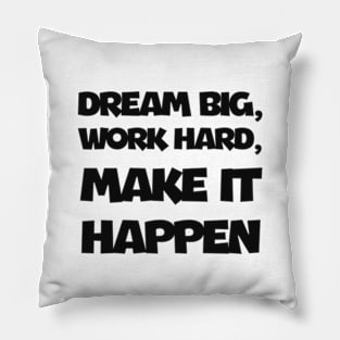 Dream big work hard Pillow