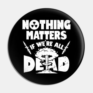 Funny Anti-Nuclear War Peace Funny Saying Retro Slogan Meme Pin