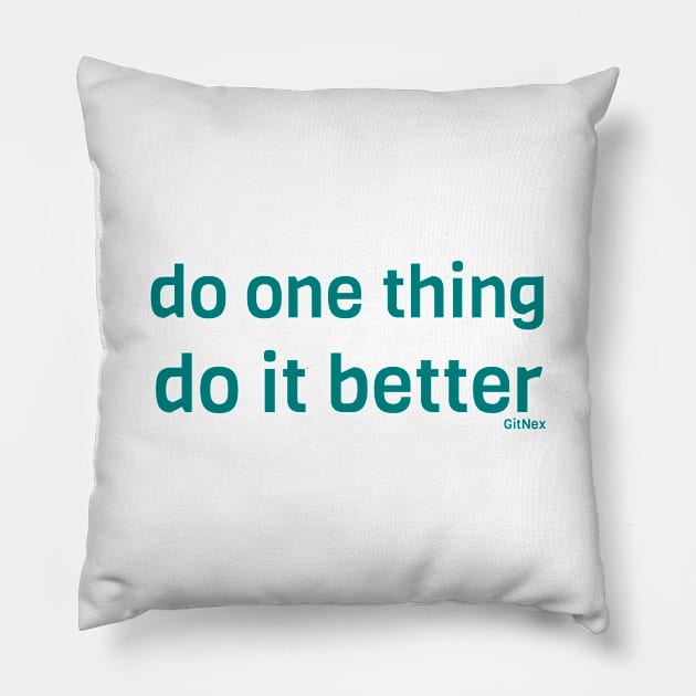 Do one thing, Do it better - Turquoise Pillow by GitNex