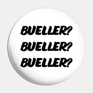 Bueller? Bueller? Bueller? Pin