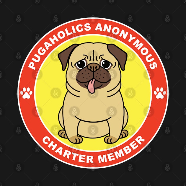 Pugaholics Anonymous Charter Member Pug Dog Lover by DPattonPD