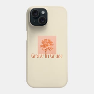 Grow In Grace Phone Case