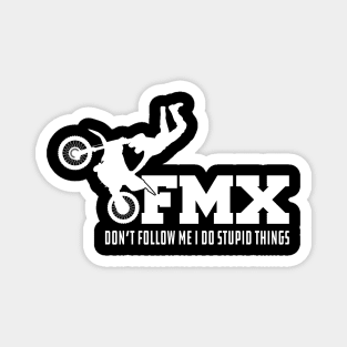 FMX Don't Follow Me I do stupid things Magnet