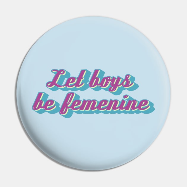 Let boys be femenine Pin by dorothyreads