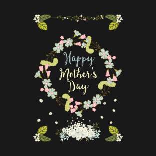 Happy Mother's Day 2021 - Cute Floral Greetings Card for Mother - Whimsical Art T-Shirt